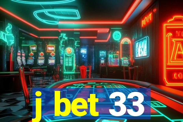 j bet 33